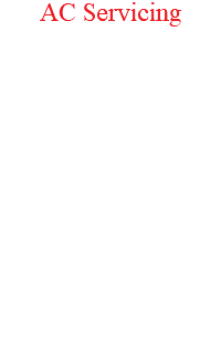 AC Servicing AC Servicing: Regular cleaning of filters, coils, and condensers, ensuring efficient cooling, lower energy consumption, and extended AC lifespan.